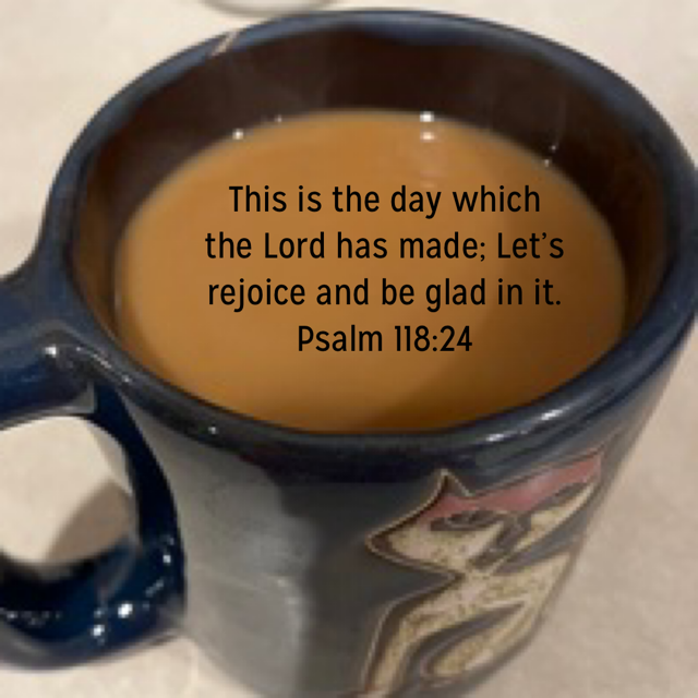 Ah, that early morning coffee. Sitting with my Bible open, wakening to hope and truth. It is so good!